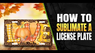 How to Sublimate a License Plate