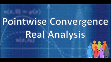 Real Analysis: Pointwise Convergence