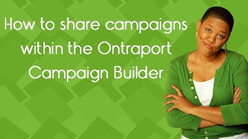 How to share campaigns within the Ontraport Campaign Builder