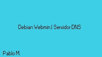 Debian Webmin | Servidor DNS