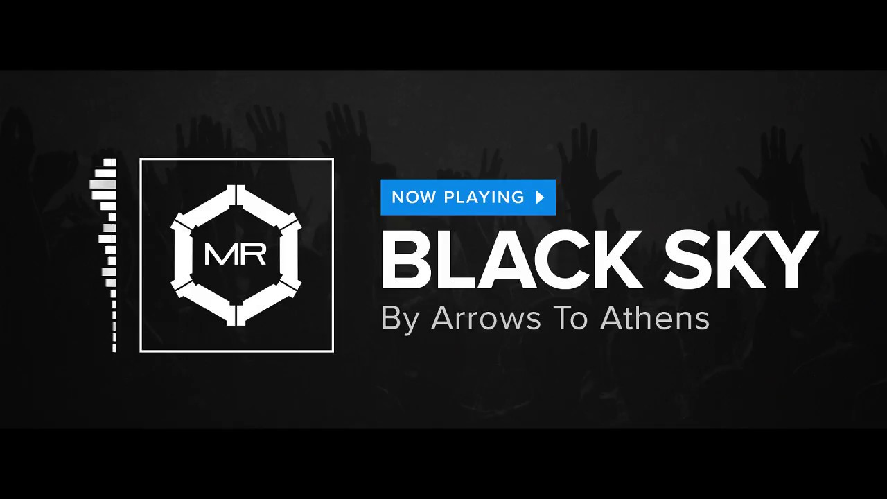 ⁣Arrows To Athens - Black Sky [HD]