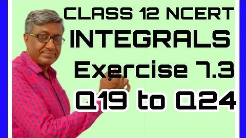 CLASS 12 MATHS CBSE NCERT SOLUTIONS CHAPTER 7 INTEGRATION/ INTEGRALS EXERCISE 7.3(19+20+21+22+23+24)