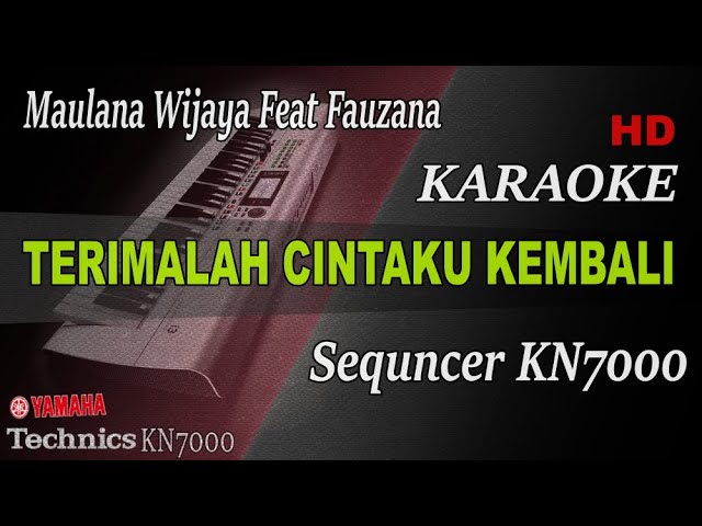 TERIMALAH CINTAKU KEMBALI - MAULANA WIJAYA u0026 FAUZANA || KARAOKE class=