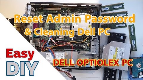 How to Reset BIOS Admin Password on Dell Optiplex 960 and Cleaning