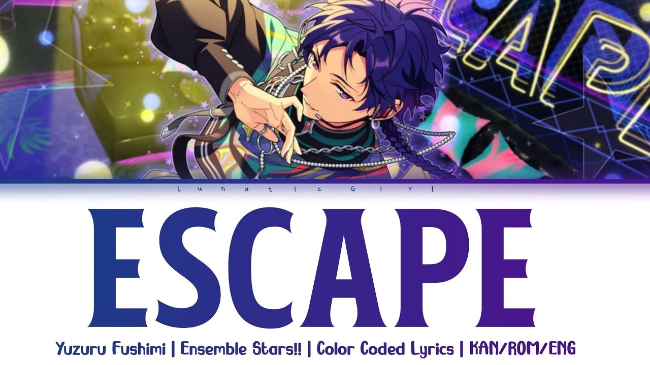「ES!!」  ESCAPE - Yuzuru Fushimi (Solo Bright me up!!) | Lyrics | KAN/ROM/ENG 