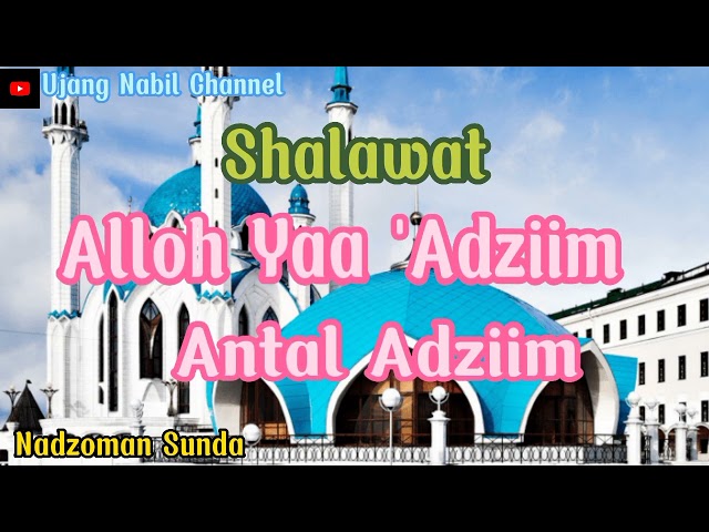 Alloh Yaa Adziim Antal Adziim//shalawat Sunda#pupujiansunda #nadzomsunda class=