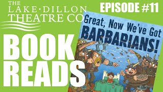 GREAT, NOW WE'VE GOT BARBARIANS! - Lake Dillon Theatre Company Book Reads #11