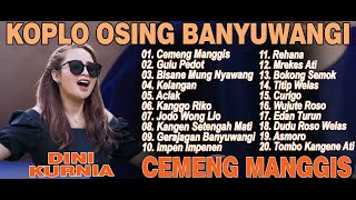 Download Lagu DINI KURNIA - GULU PEDOT, CEMENG MANGGIS, ACLAK - FULL ALBUM KOPLO OSING BANYUWANGI VIRAL TERBARU MP3