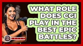 What Role Does CGI Play In The Best Epic Battles? - The Action Reel