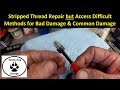 Stripped Thread Repair where Access is Difficult |Two methods