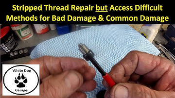 Stripped Thread Repair where Access is Difficult |Two methods