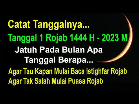 CATAT TANGGALNYA - AWAL 1 BULAN RAJAB 2023 JATUH PADA BULAN APA TANGGAL BERAPA