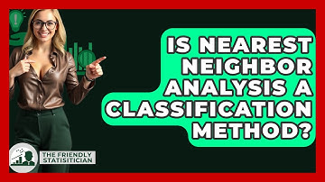 Is Nearest Neighbor Analysis A Classification Method? - The Friendly Statistician