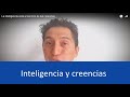 La inteligencia está al servicio de las creencias