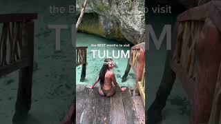 The best time to visit Tulum Mexico #travelshorts #shorts