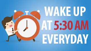 Why You Should Wake Up At 5:30 AM Every Day
