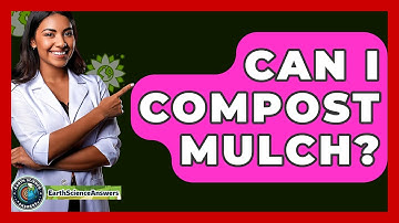 Can I Compost Mulch? - Earth Science Answers