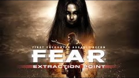 Fear Extraction Point Playthrough/Part 5