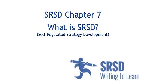 SRSD Chapter 7: What is SRSD?