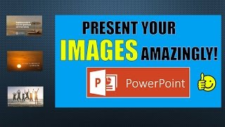 Animate and present your Images amazingly - Powerpoint slideshow 2016 - Tricks and tips