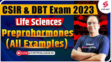 CSIR & DBT Exam 2023 | Life Science | Preprohormones (All Examples) | Ashish Sir #testbookcsirnet