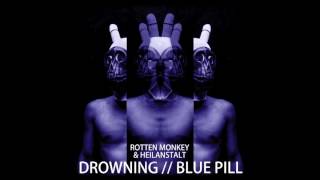 Rotten Monkey &amp; Heilanstalt - Drowning // Blue Pill (Snippet)