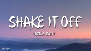 Shake It Off - Taylor Swift (Lyrics)