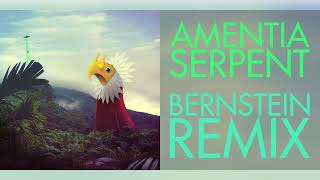 Amentia - Serpent - Bernstein Remix