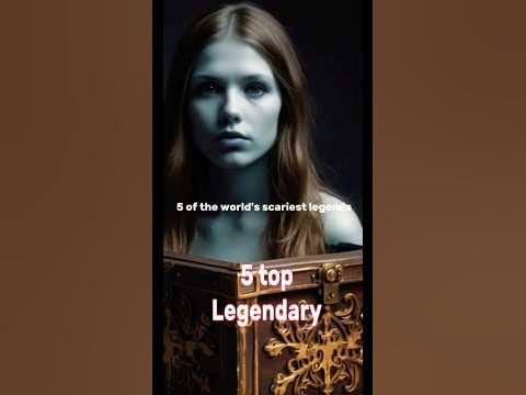 5 Terrifying Legends That Will Haunt Your Dreams” - YouTube