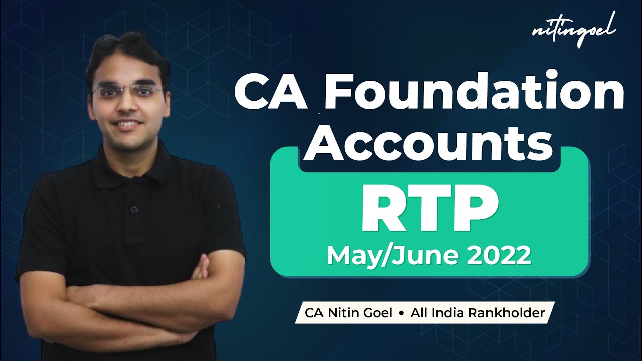 CA Foundation Accounts RTP for May/June 2022 | CA Nitin Goel