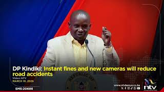 Dp Kindiki Instant Fines And New Cameras Will Reduce Road Accidents
