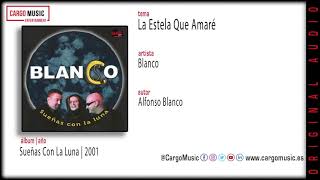 Blanco - La Estela Que Amaré (Sueñas Con La Luna 2001) [official audio + letra]