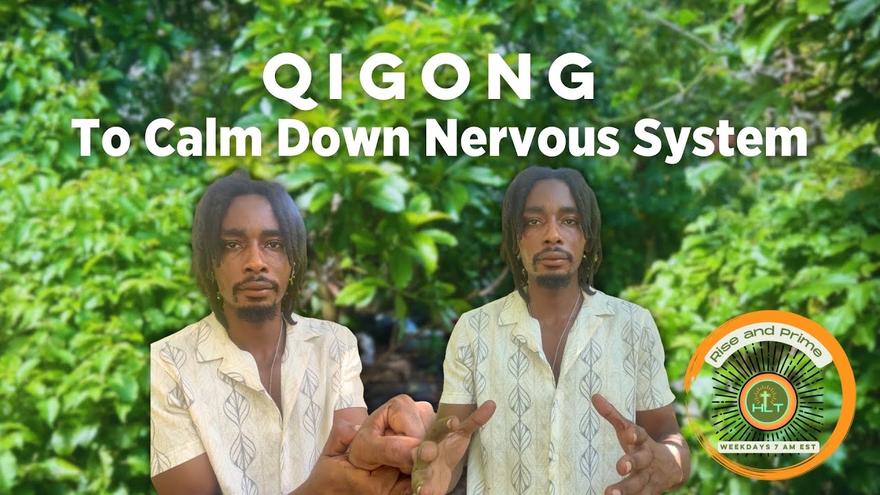 Qigong Exercises that Calm Down Your Nervous System