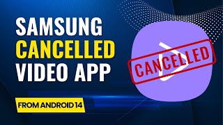 Samsung Phones won’t Support Samsung’s Video Library app after Android 14 Update screenshot 4