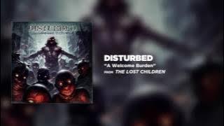 Download lagu Disturbed - A Welcome Burden [ Audio]