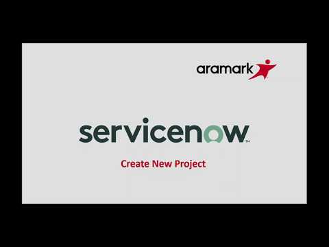 Aramark ServiceNow: Create A New Project
