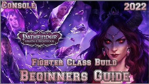 Pathfinder Wrath of the Righteous  Fighter Class Build (Beginner