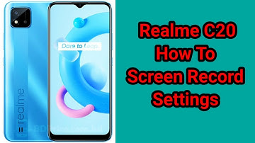 Realme C20 Screen Record, How To Screen Recording in Realme C20