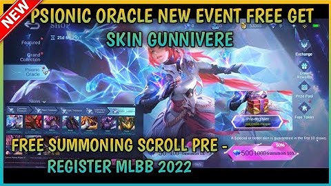 PSIONIC ORACLE NEW EVENT FREE GET SKIN GUNNIVERE FREE SUMMONING SCROLL PRE - REGISTER MLBB 2022