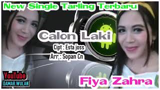 CALON LAKI - Vocal FIYA ZAHRA || NEW SINGLE TARLING TERBARU 2020