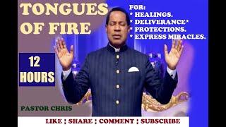 Tongues of Fire -  Pastor Chris (12 hours) New 2022
