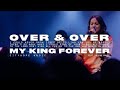 Over  over  my king forever  cityhope music