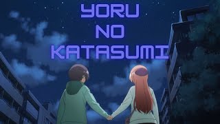 Yoru No Katasumi  || Tonikaku Kawaii Season 2 Ending Full Song Lyrics Kanji   Romaji   English