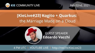 [KieLive#23] Kogito + Quarkus: the Marriage Made on a Cloud