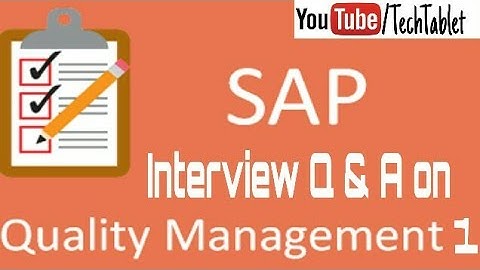 SAP QM (Quality Management) - Interview Q&A - Part1 - Tech Tablet