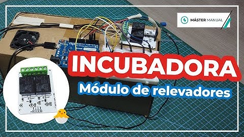 Módulo de relevadores 🥚🐥🐣 Incubadora con Arduino 🥚🐥🐣 // IngeDonManual