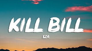 Video thumbnail of "SZA - Kill Bill (Lyrics) ft. Doja Cat"