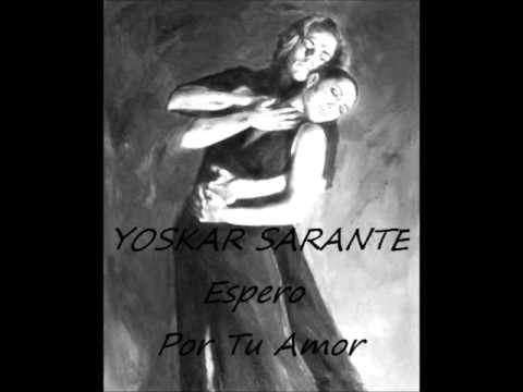 yoskar sarante espero por tu amor