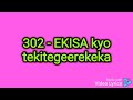 302 Kisa Kyo Tekitegerekeka HD Video Lyrics by Crispus Savia ( Church of Uganda) Mp3 Song
