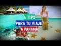 6 TIPS PARA TU VIAJE A PANAMÁ 🇵🇦 🌴 | CONSEJOS Y RECOMENDACIONES | TYTAN EN  PANAMÁ ✈️